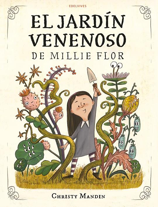 El jardín venenoso de Millie Flor | 9788414061374 | Mandin, Christy | Llibreria Sendak