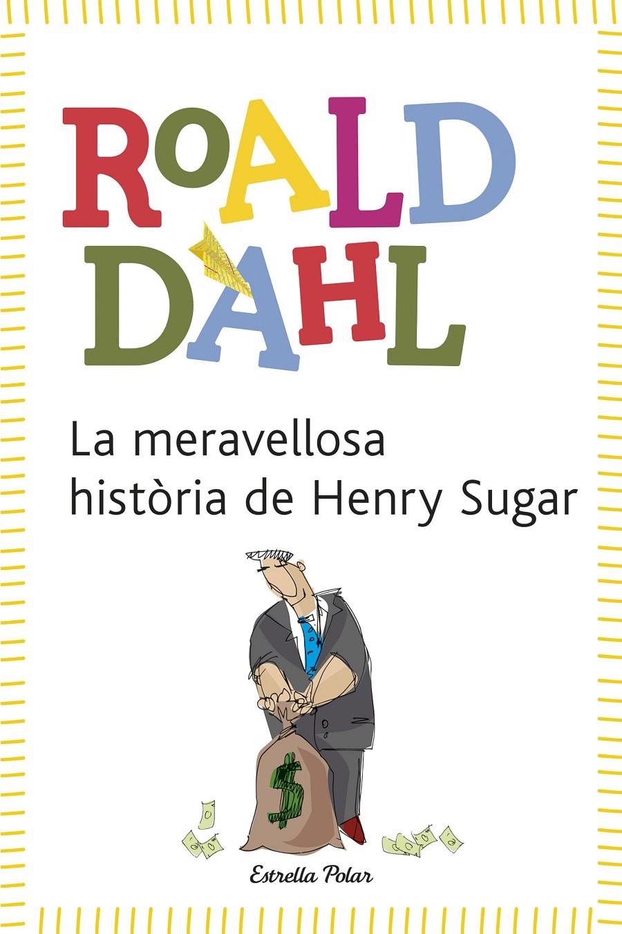 La meravellosa història de Henry Sugar | 9788492671601 | Dahl, Roald | Llibreria Sendak