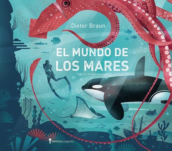 El mundo de los mares | 9791387922979 | Braun, Dieter | Llibreria Sendak