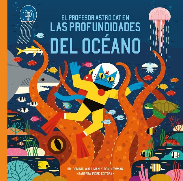 El profesor Astro Cat en las profundidades del océano | 9788416985210 | Walliman, Dominic | Librería Sendak