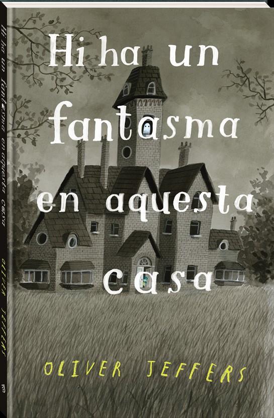 Hi ha un fantasma en aquesta casa | 9788418762321 | Jeffers, Oliver | Librería Sendak