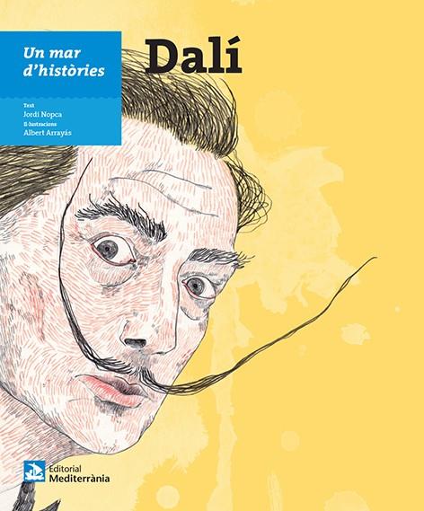 Un mar d'històries: Dalí | 9788499795034 | Nopca Sagristà, Jordi | Llibreria Sendak