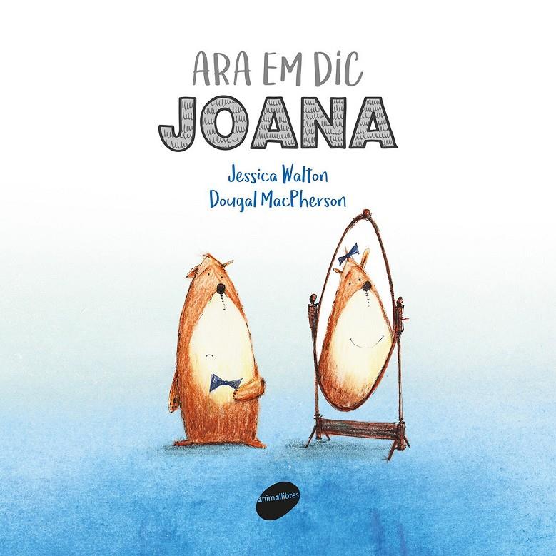 Ara em dic Joana | 9788416844241 | Walton, Jessica | Llibreria Sendak