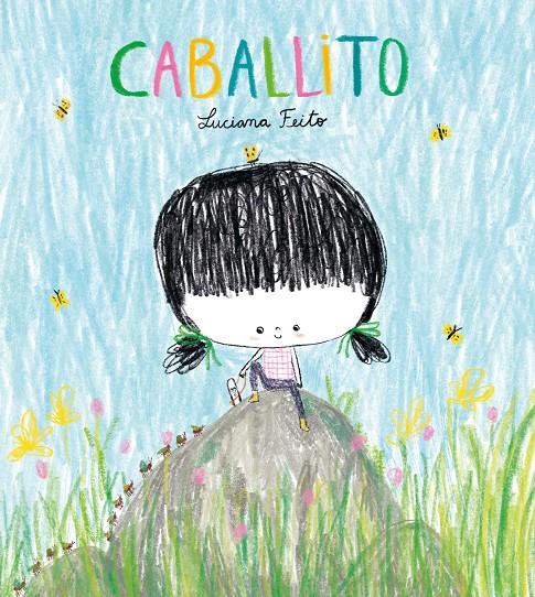 Caballito | 9788416427741 | Feito, Luciana | Llibreria Sendak