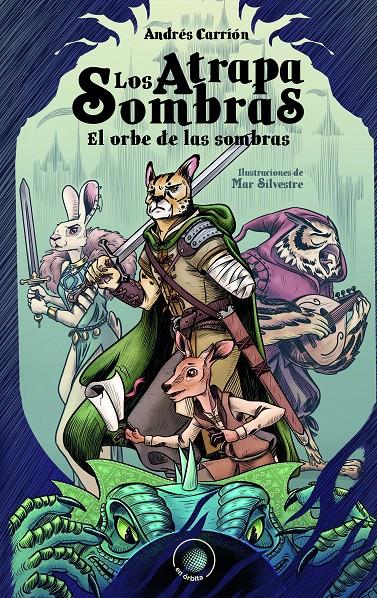 Los atrapasombras. El orbe de las sombras | 9788491426509 | Andrés Carrión | Llibreria Sendak