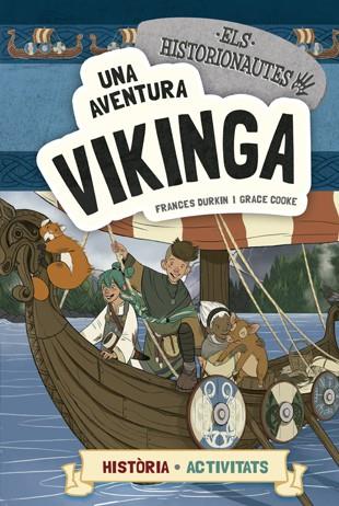 Els Historionautes. Una aventura vikinga | 9788424663780 | Durkin, Frances/Cooke, Grace | Llibreria Sendak