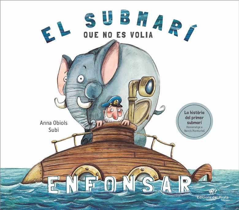 El submarí que no es volia enfonsar | 9788417207250 | Obiols Llopart, Anna | Librería Sendak