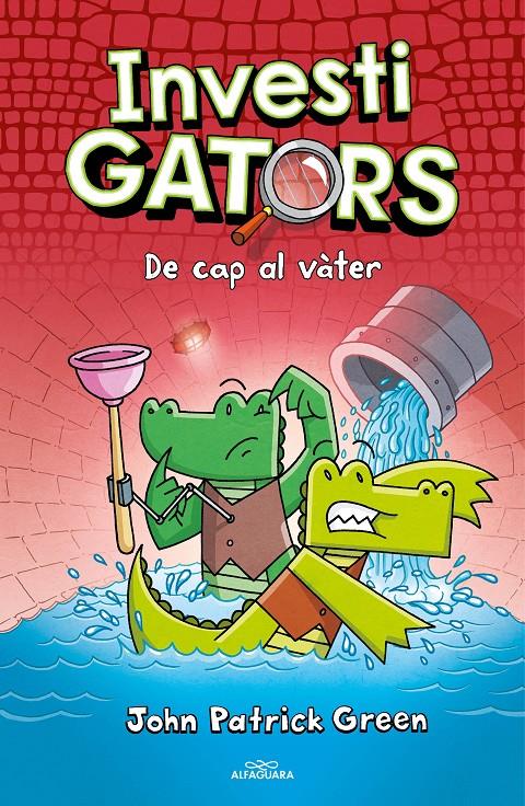 Els InvestiGators 2 - De cap al vàter | 9788418915574 | Green, John Patrick | Librería Sendak