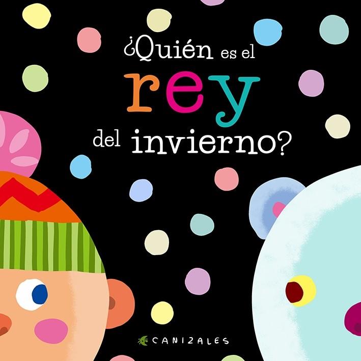 ¿Quién es el rey del invierno? | 9788412078008 | Canizales | Librería Sendak