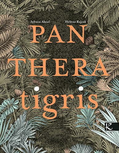 Panthera tigris | 9788419213549 | Alzial, Sylvain | Librería Sendak