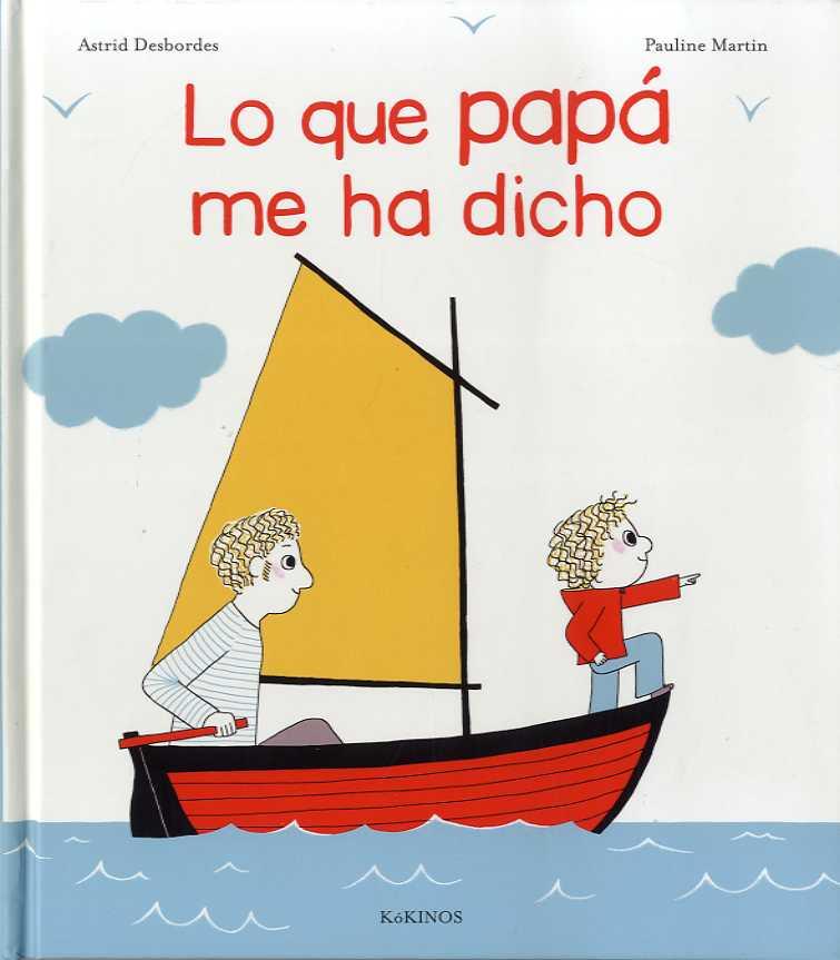 Lo que papá me ha dicho | 9788416126972 | Desbordes, Astrid | Librería Sendak