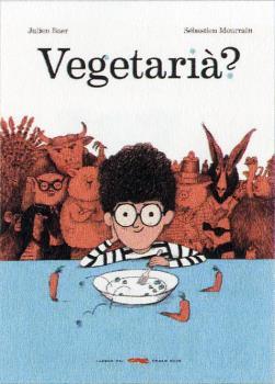 Vegetarià? | 9788412078992 | Baer, Julien / Mourrain, Sébastien | Llibreria Sendak