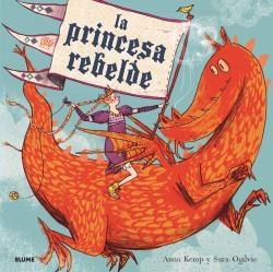 La princesa rebelde | 9788417254971 | Kemp, Anna | Llibreria Sendak