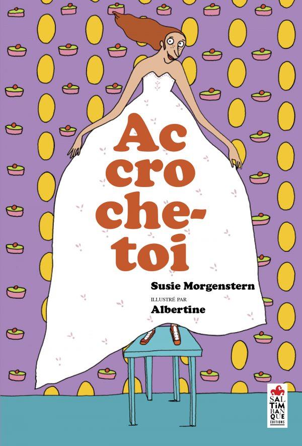 Accroche-toi! | 9782378011314 |  Susie Morgenstern; Albertine | Librería Sendak