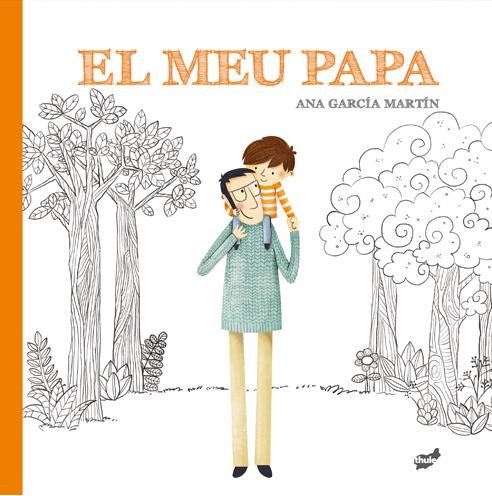 El meu papa | 9788416817924 | García Martín, Ana | Llibreria Sendak