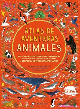 Atlas de aventuras. Animales | 9788494603549 | Williams, Rachel/Hawkins, Emily | Librería Sendak