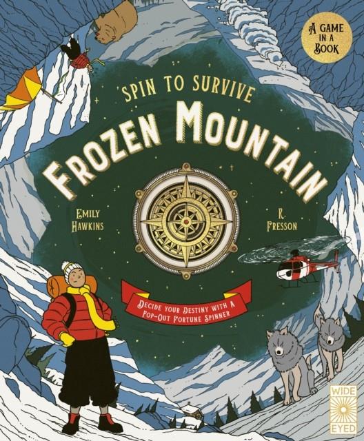 Spin to Survive: Frozen Mountain | 9780711255197 | Hawkins, Emily / Fresson, R. | Llibreria Sendak