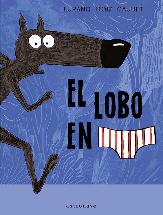 El lobo en calzoncillos | 9788467929577 | AA.VV. | Llibreria Sendak