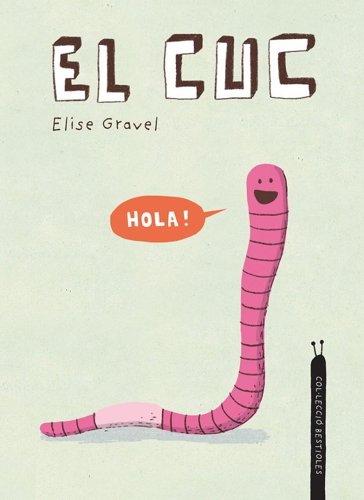 El cuc | 9788418599392 | Gravel, Elise | Llibreria Sendak