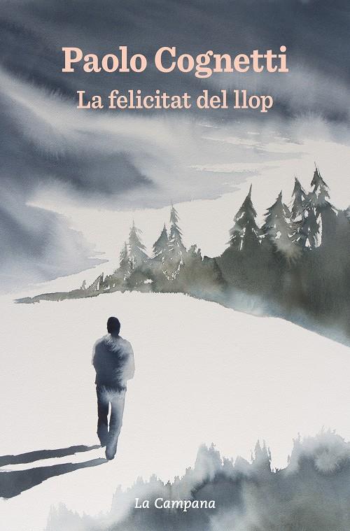 La felicitat del llop | 9788418226373 | Cognetti, Paolo | Llibreria Sendak