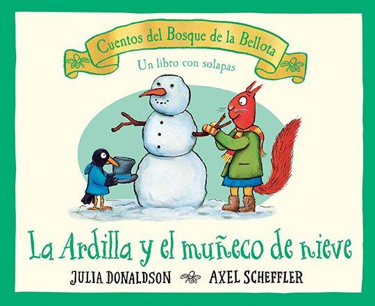 La ardilla y el muñeco de nieve | 9788426147172 | Donaldson, Julia/ Scheffler, Axel | Librería Sendak