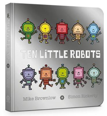 Ten Little Robots | 9781408354346 | Brownlow, Mike | Librería Sendak