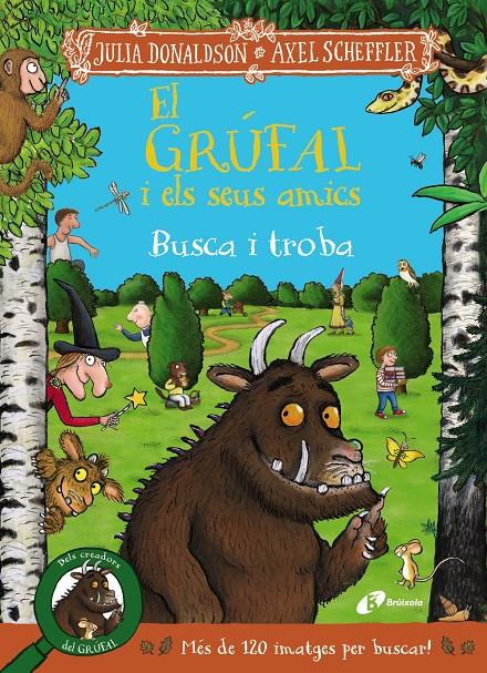 El grúfal i els seus amics. Busca i troba | 9788413493831 | Donaldson, Julia | Llibreria Sendak
