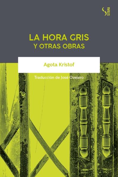 La hora gris y otras obras | 9788417035211 | Kristof, Agota | Librería Sendak