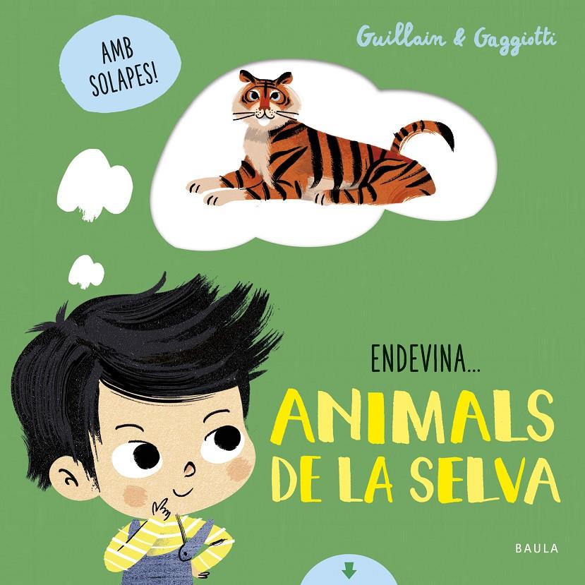 Endevina... Animals de la selva | 9788447942114 | Guillain, Adam/Guillain, Charlotte | Llibreria Sendak