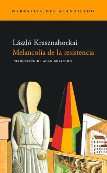 Melancolía de la resistencia | 9788495359575 | Krasznahorkai, Laszlo | Librería Sendak