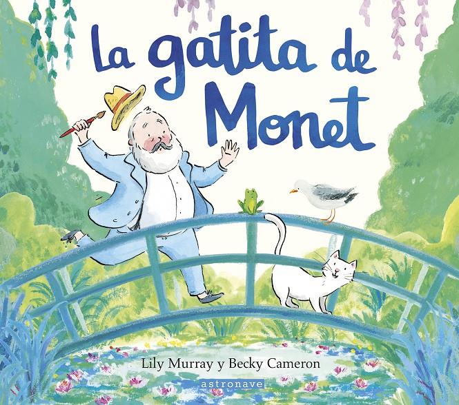 La gatita de Monet | 9788467969658 | Murray, Lily / Cameron, Becky | Llibreria Sendak