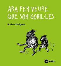 Ara fem veure que som goril·les | 9788494518959 | LINDGREN, BARBRO | Librería Sendak