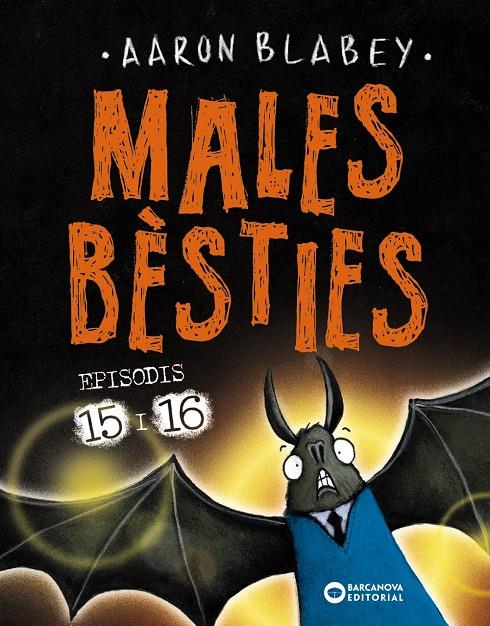 Males bèsties. Episodis 15 i 16 | 9788448963125 | Blabey, Aaron | Llibreria Sendak