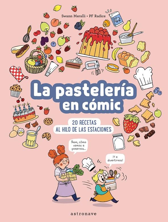 La pastelería en comic | 9788467947533 | Swann Meralli / PF Radice | Librería Sendak
