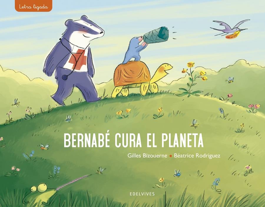 Bernabé cura el planeta | 9788414030448 | Bizouerne, Gilles | Llibreria Sendak