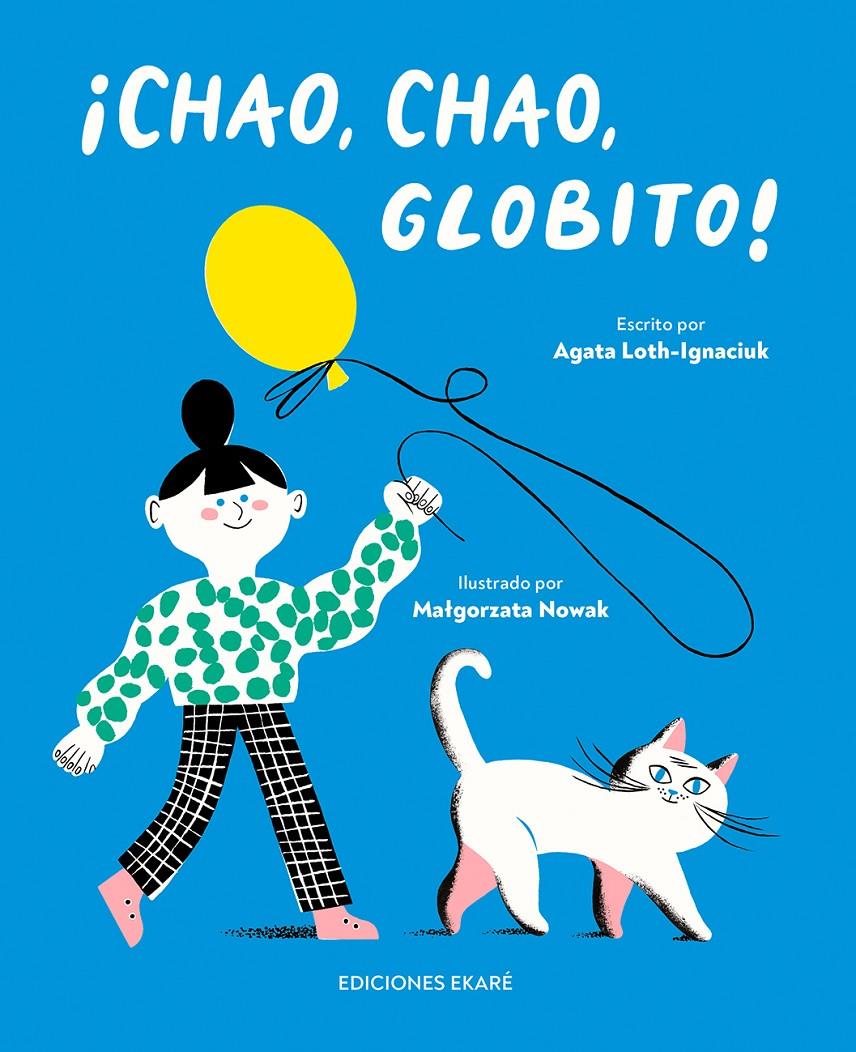 Chao, chao, globito! | 9788412811889 | Agata Loth-Ignaciuk | Llibreria Sendak