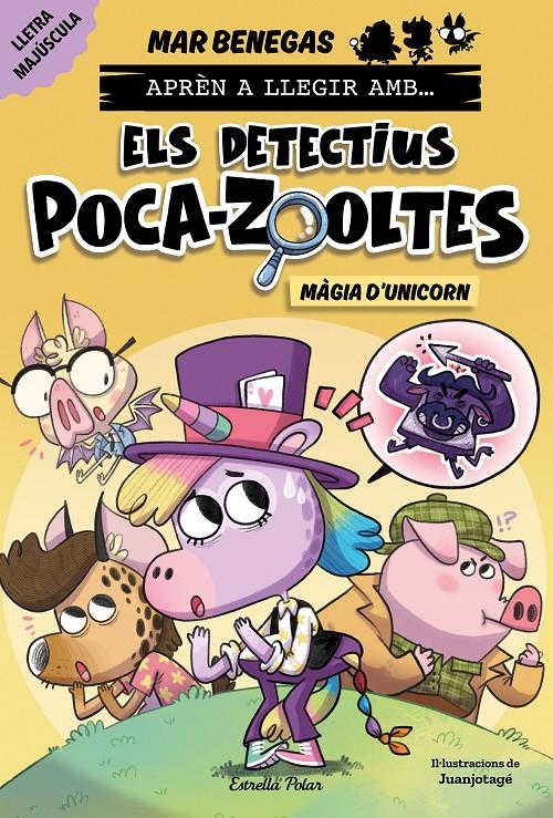 Aprèn a llegir amb Els detectius Poca-zooltes 4. Màgia d'unicorn | 9788413898858 | Benegas, Mar | Llibreria Sendak