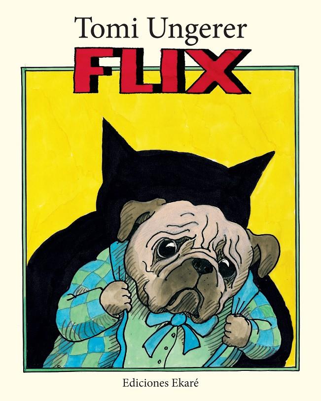 Flix | 9788493991272 | Tomi Ungerer | Llibreria Sendak