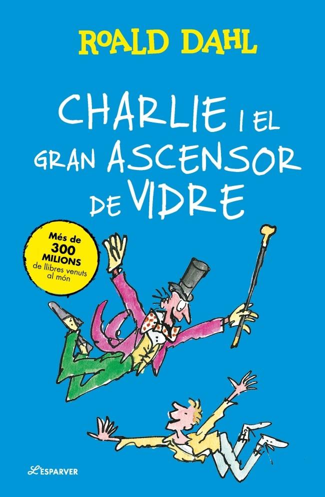 Charlie i el gran ascensor de vidre | 9791387741914 | Dahl, Roald | Llibreria Sendak