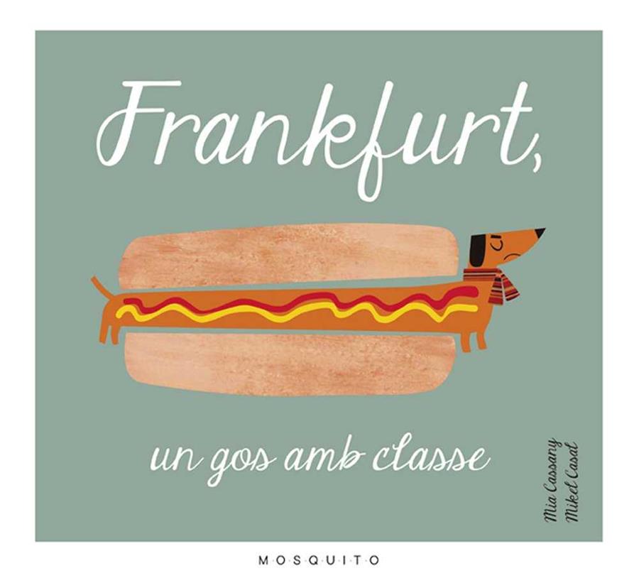 Frankfurt, un gos amb classe | 9788494555602 | Cassany Biosca, Mia | Llibreria Sendak