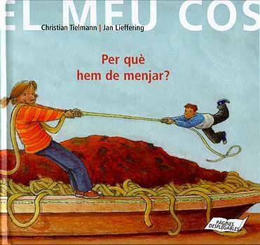 El meu cos. Per què hem de menjar? | 9788426135889 | Tielmann-Lieffering | Librería Sendak