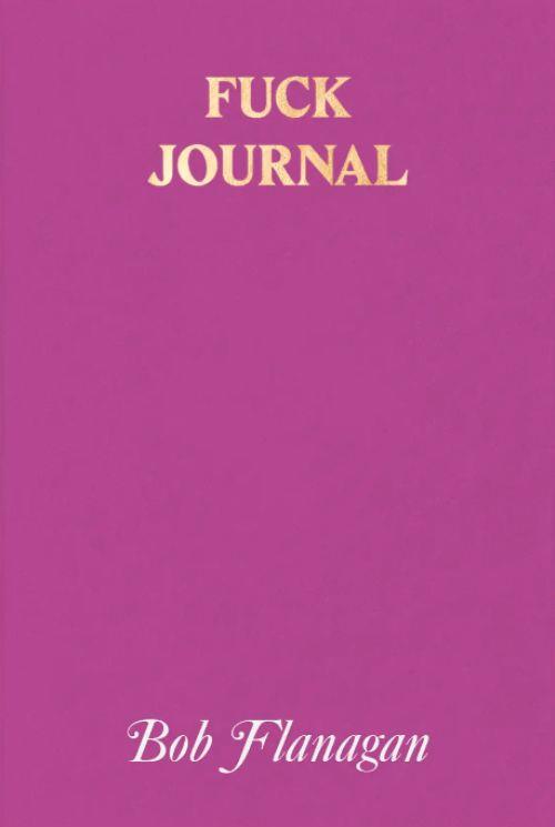 Fuck Journal | 9798990416536 | Flanagan, Bob | Librería Sendak