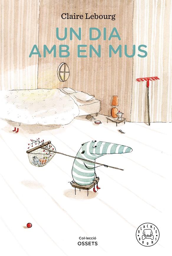 Un dia amb en Mus | 9788418187230 | Lebourg, Claire | Llibreria Sendak