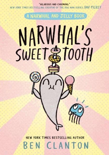 Narwhal's Sweet Tooth | 9780008714246 | Clanton, Ben | Llibreria Sendak