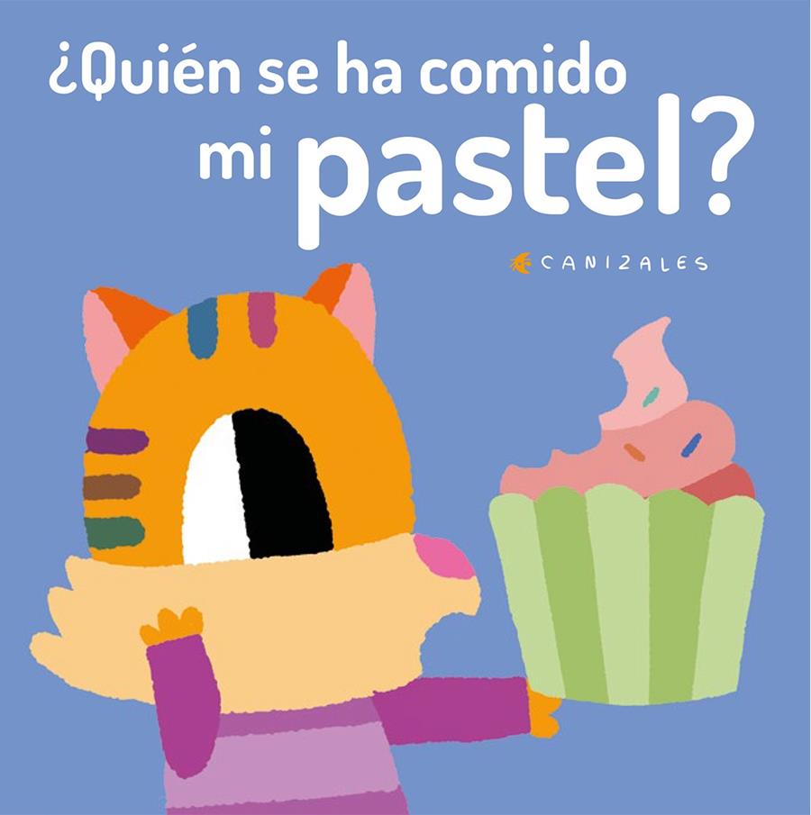 ¿Quién se ha comido mi pastel? | 9788418133022 | Canizales | Librería Sendak