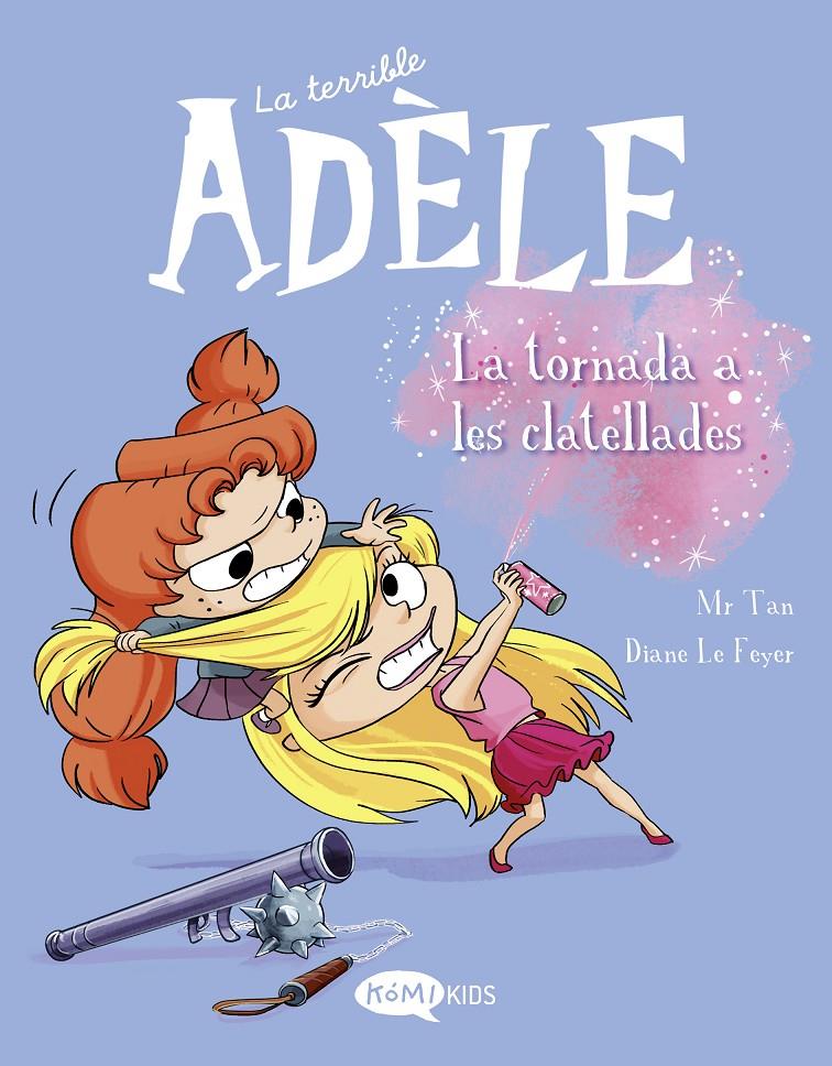 La terrible Adèle Vol.9 La tornada als clatellots | 9788419183231 | Mr Tan | Llibreria Sendak