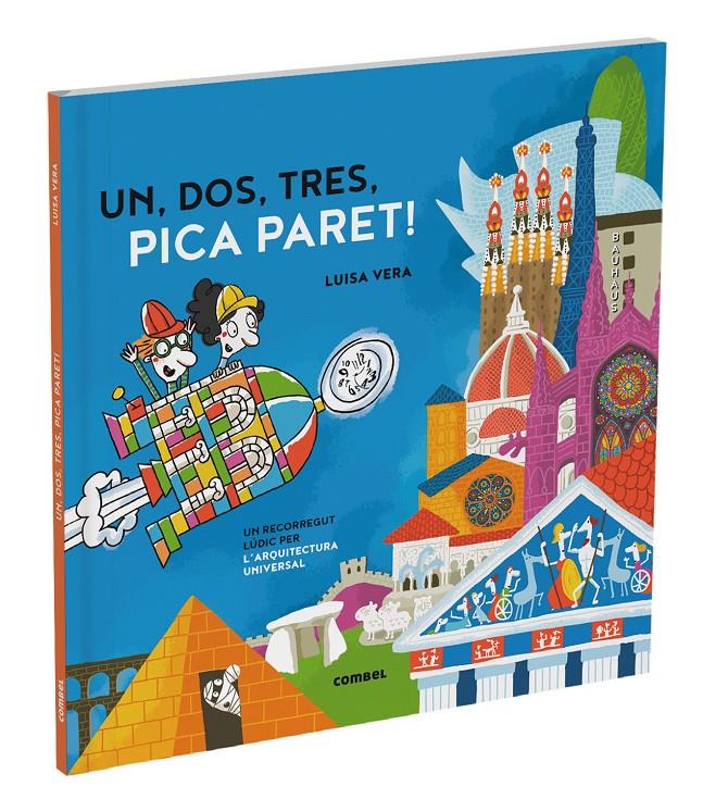 Un, dos, tres, pica paret. Un recorregut lúdic per la història de l'arquitectura | 9788411580601 | Vera Guardiola, Luisa | Llibreria Sendak