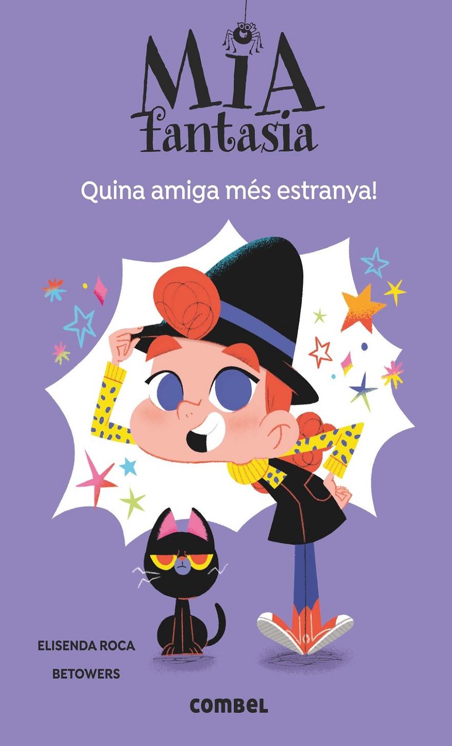 Mia Fantasia 1. Quina amiga més estranya! | 9788491016953 | Roca, Elisenda | Llibreria Sendak