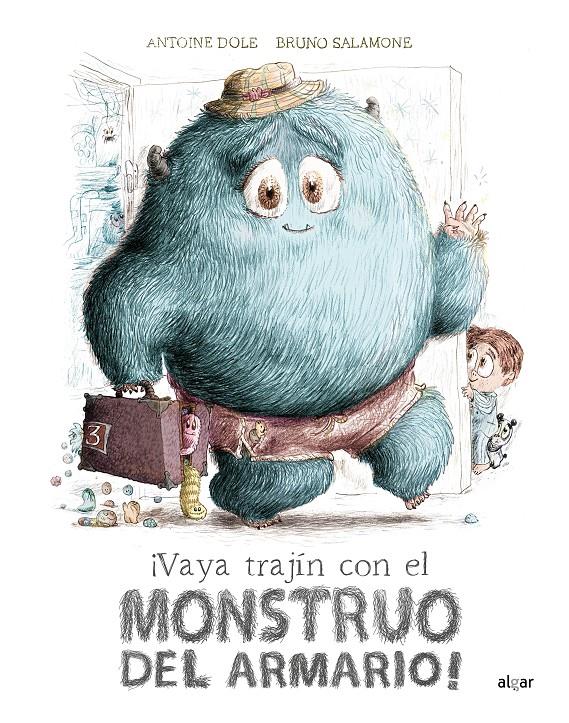 ¡Vaya trajín con el monstruo del armario! | 9788491425724 | Dole, Antoine | Librería Sendak