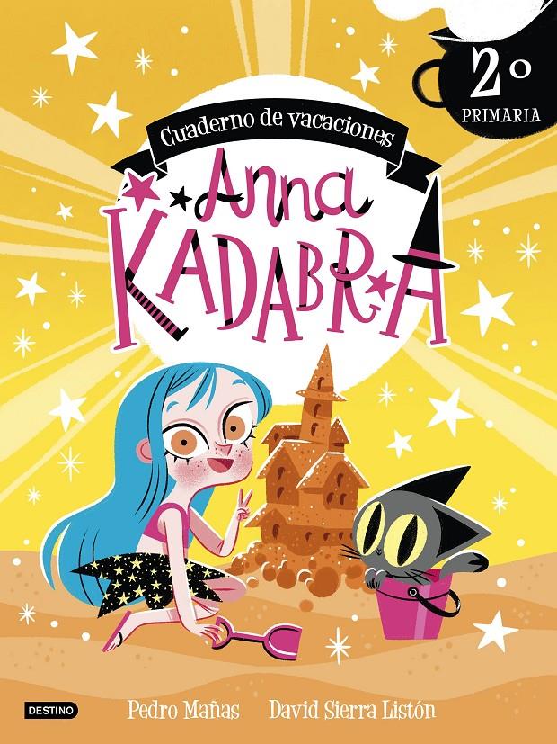 Anna Kadabra. Cuaderno de vacaciones. 2º de primaria | 9788408253433 | Mañas, Pedro | Librería Sendak